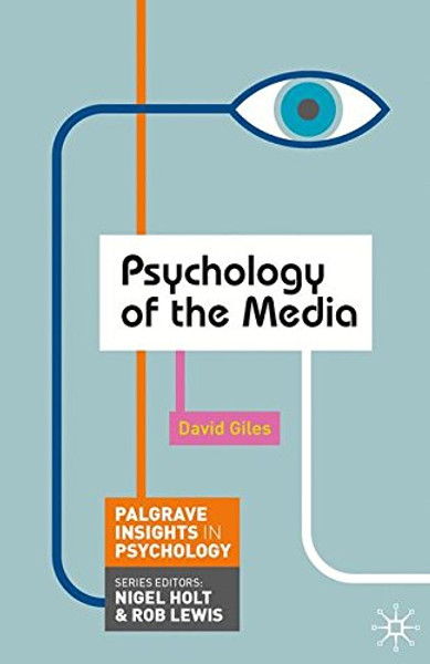 Psychology of the Media (Palgrave Insights in Psychology series)