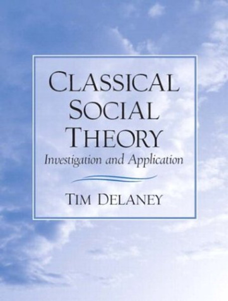 Classical Social Theory: Investigation and Application