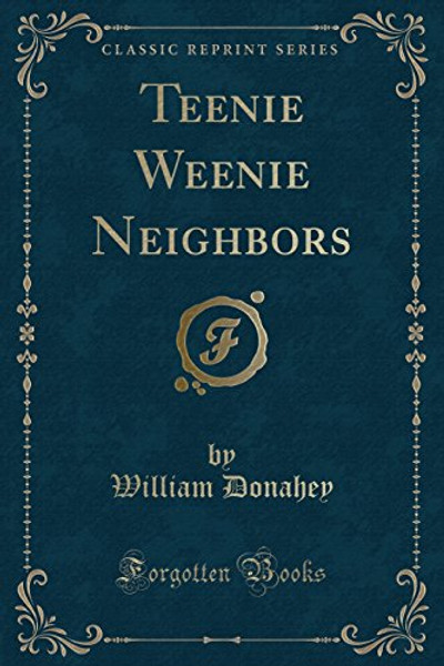 Teenie Weenie Neighbors (Classic Reprint)