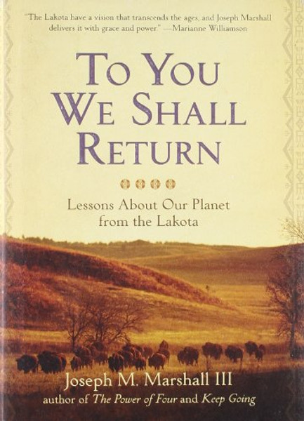 To You We Shall Return: Lessons About Our Planet from the Lakota