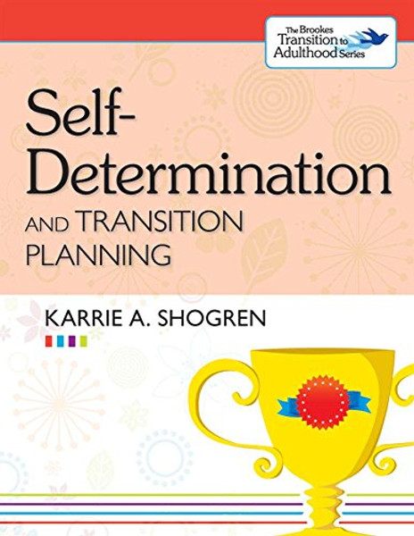 Self-Determination and Transition Planning (The Brookes Transition to Adulthood Series)