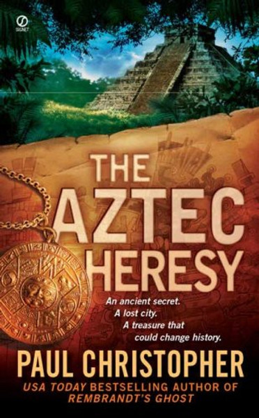 The Aztec Heresy (Signet Novel)