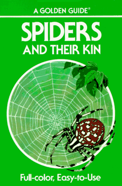 Spiders and Their Kin (Golden Guide)
