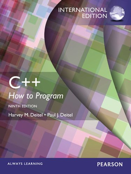 C++ How to Program (Early Objects Version), International Edition [Paperback] [May 09, 2013] Deitel, Harvey and Deitel, Paul