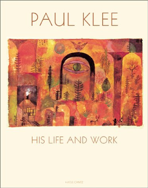 Paul Klee: His Life and Work