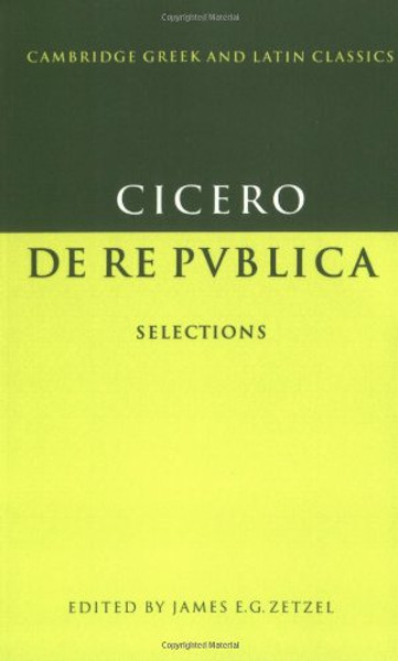 De re publica: Selections (Cambridge Greek and Latin Classics)