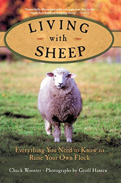 Living with Sheep: Everything You Need to Know to Raise Your Own Flock