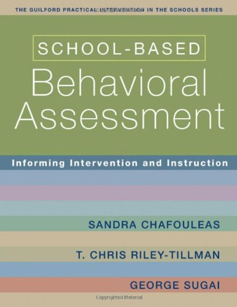 School-Based Behavioral Assessment: Informing Intervention and Instruction