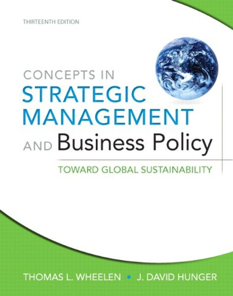 Concepts in Strategic Management and Business Policy: Toward Global Sustainability (13th Edition)