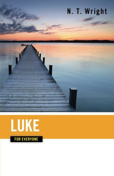 Luke for Everyone (The New Testament for Everyone)