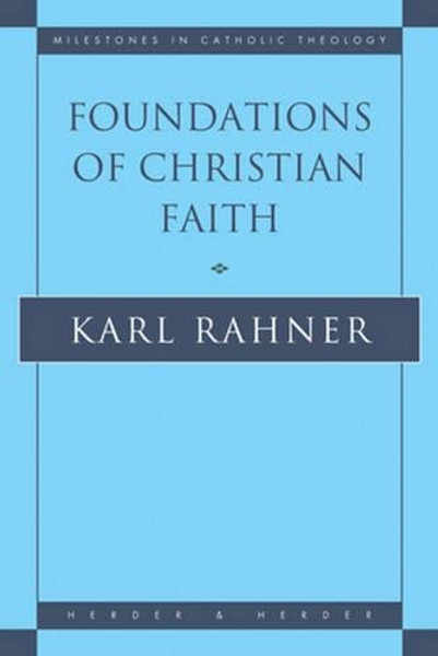 Foundations of Christian Faith: An Introduction to the Idea of Christianity