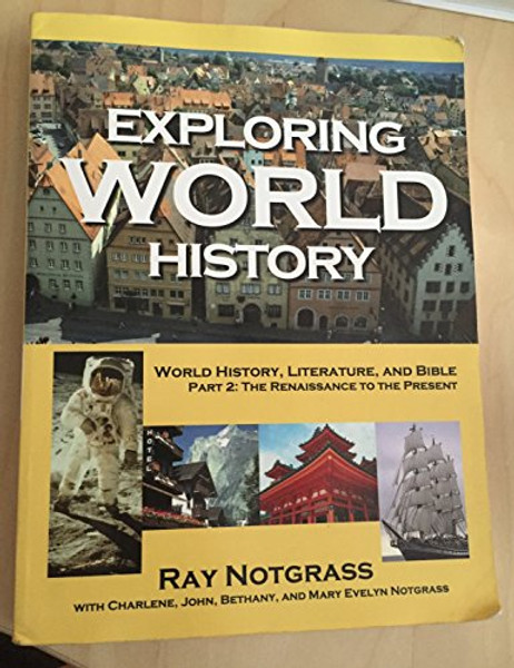 Exploring World History Part 2: World History, Literature, and Bible - The Renaissance to the Present