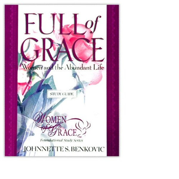 Women of Grace Study Guide (Full of Grace: Women and the Abundant Life)