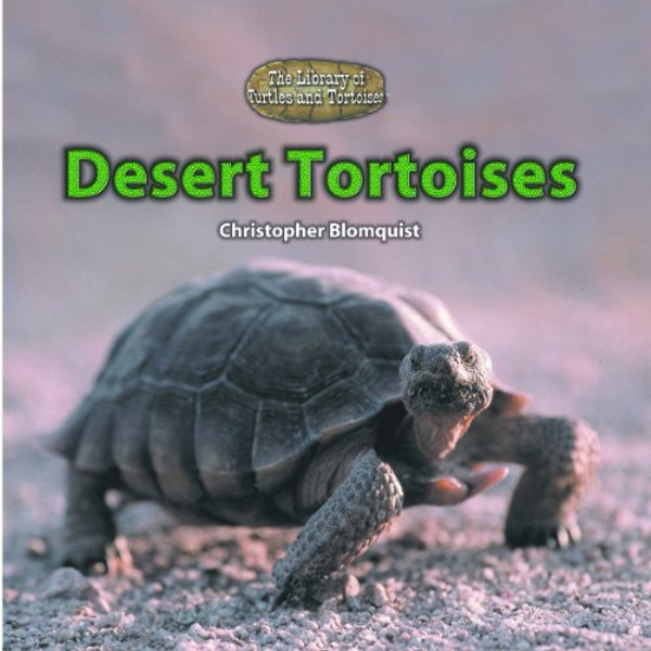 Desert Tortoises: The Library of Turtles and Tortoises