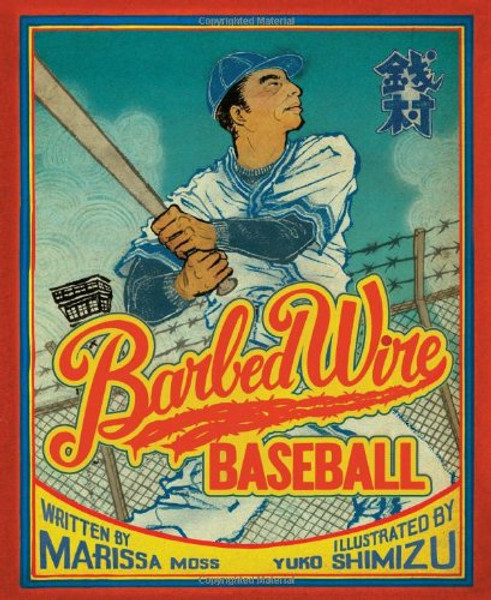 Barbed Wire Baseball: How One Man Brought Hope to the Japanese Internment Camps of WWII