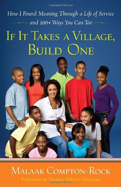 If It Takes a Village, Build One: How I Found Meaning Through a Life of Service and 100+ Ways You Can Too