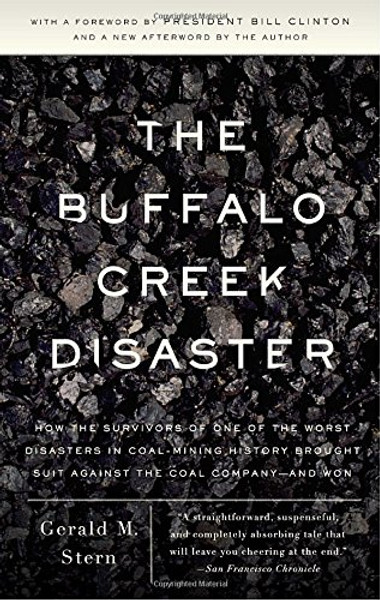 The Buffalo Creek Disaster: How the Survivors of One of the Worst Disasters in Coal-Mining History Brought Suit Against the Coal Company- And Won