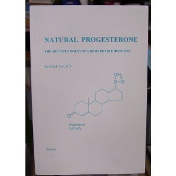 Natural Progesterone: The Multiple Roles of A Remarkable Hormone