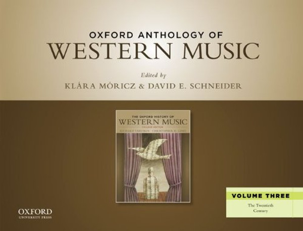 3: Oxford Anthology of Western Music: Volume Three: The Twentieth Century