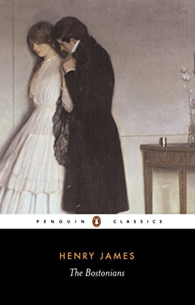 The Bostonians (Penguin Classics)