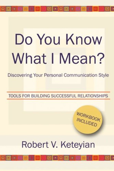 Do You Know What I Mean?: Discovering Your Personal Communication Style