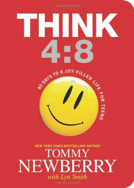 Think 4:8: 40 Days to a Joy-Filled Life for Teens