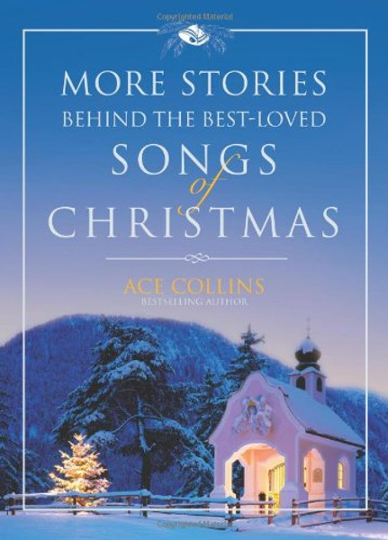 More Stories Behind the Best-Loved Songs of Christmas