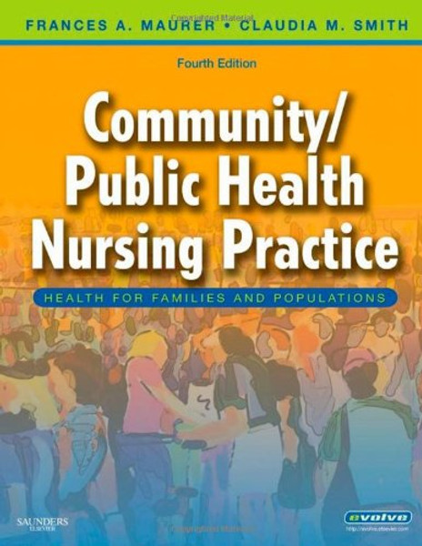 Community/Public Health Nursing Practice: Health for Families and Populations, 4e (Maurer, Community/ Public Health Nursing Practice)