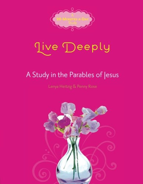 Live Deeply: A Study of the Parables of Jesus (Fresh Life Series)