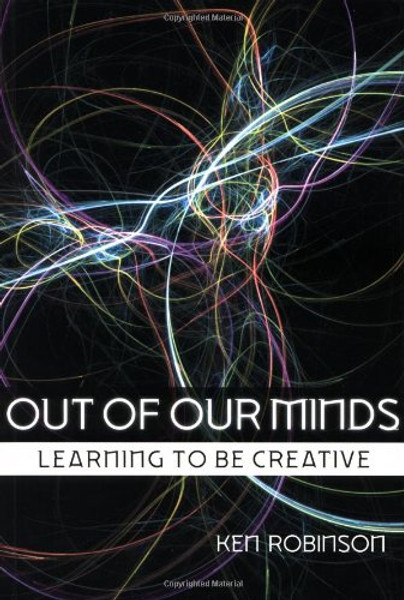 Out of Our Minds: Learning to be Creative