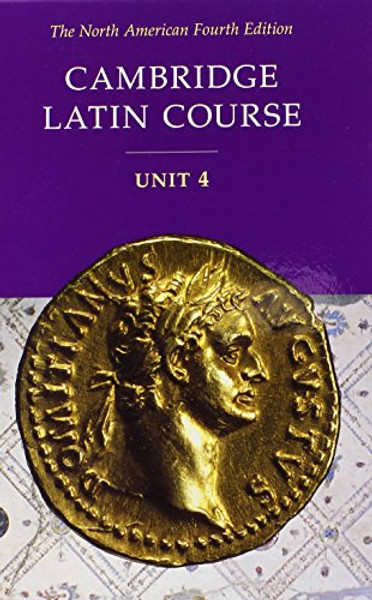 Cambridge Latin Course Unit 4 Student Text North American edition (North American Cambridge Latin Course)