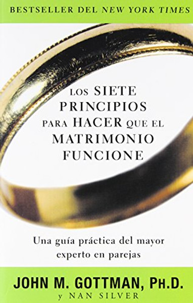 Los siete principios para hacer que el matrimonio funcione (Spanish Edition)