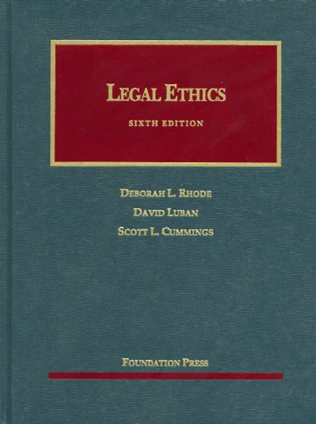 Legal Ethics, 6th (University Casebooks) (University Casebook Series)