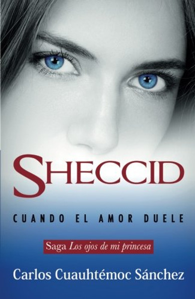 Sheccid: Cuando El Amor Duele /When Love Hurts (Spanish Edition)