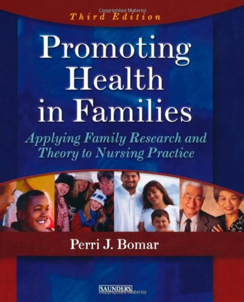 Promoting Health in Families: Applying Family Research and Theory to Nursing Practice, 3e