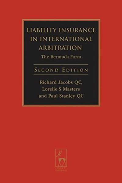 Liability Insurance in International Arbitration: The Bermuda Form (Second Edition)