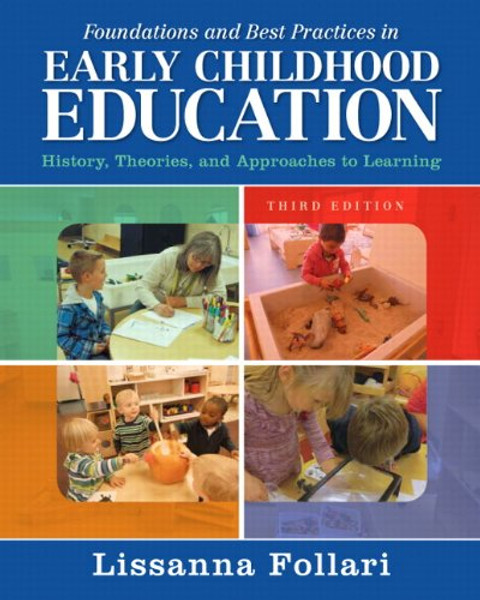 Foundations and Best Practices in Early Childhood Education: History, Theories, and Approaches to Learning (3rd Edition)