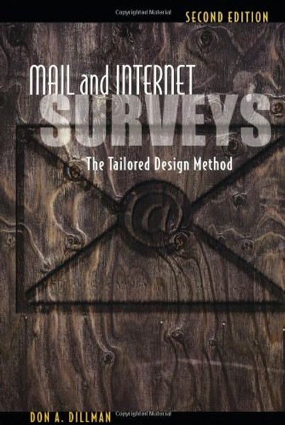 Mail and Internet Surveys: The Tailored Design Method