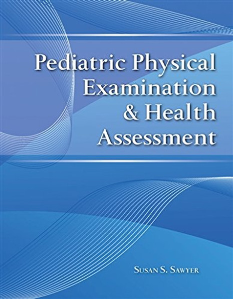 Pediatric Physical Examination  &  Health Assessment