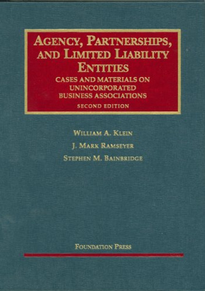 Agency, Partnerships, And Limited Liability Entities: Unincorparated Business Associations (University Casebook)