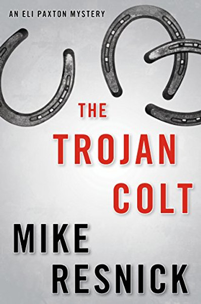 The Trojan Colt: An Eli Paxton Mystery