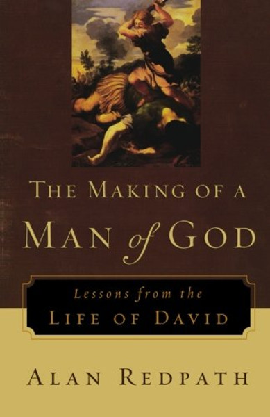 The Making of a Man of God: Lessons from the Life of David