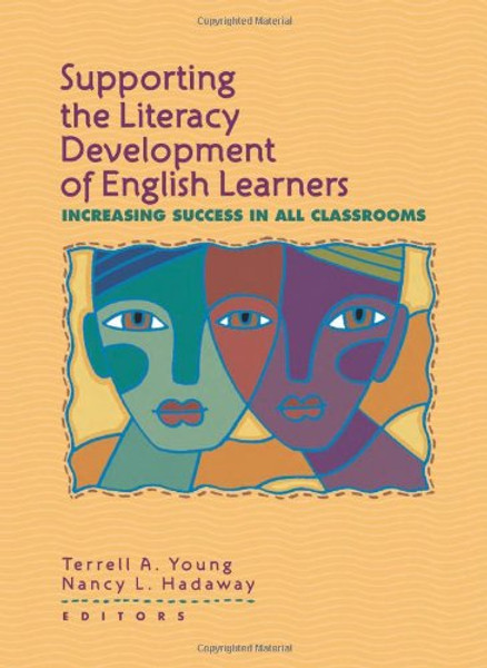 Supporting the Literacy Development of English Learners: Increasing Success in All Classrooms