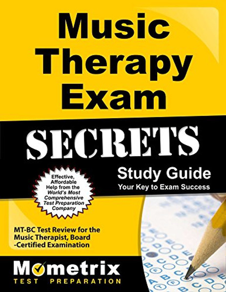 Music Therapy Exam Secrets Study Guide: MT-BC Test Review for the Music Therapist, Board-Certified Examination
