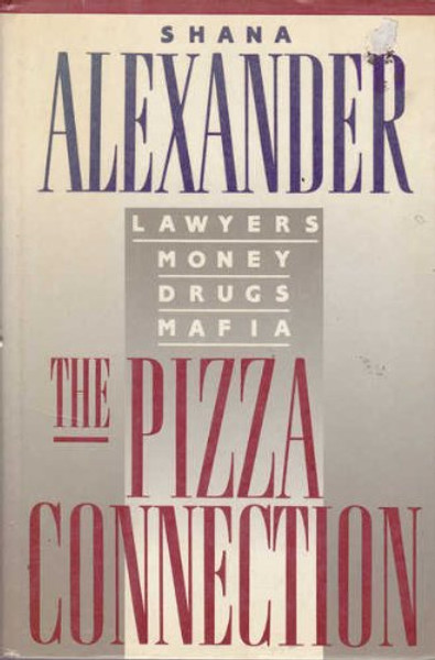 The Pizza Connection: Lawyers, Money, Drugs, Mafia