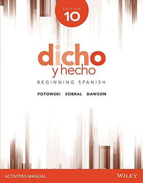 Dicho y hecho, Edition 10 Activities Manual (Spanish Edition)