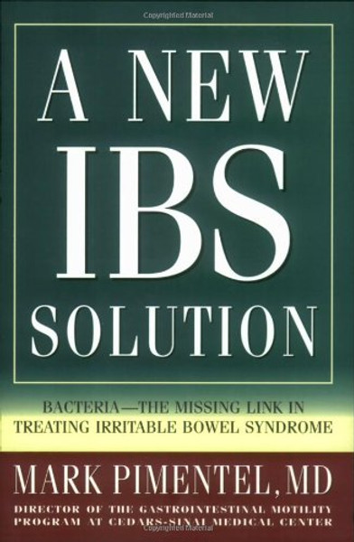 A New IBS Solution: Bacteria-The Missing Link in Treating Irritable Bowel Syndrome