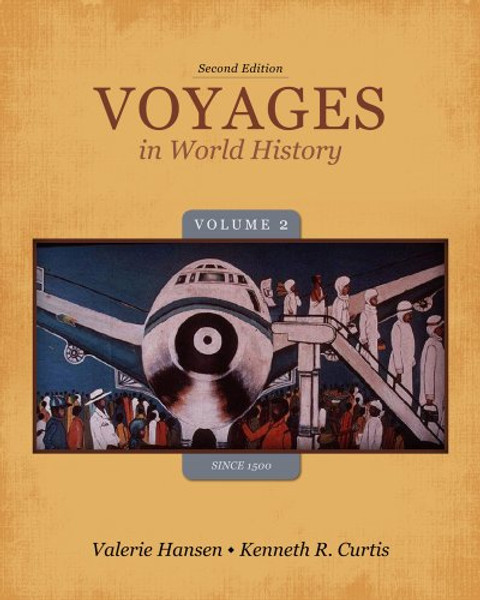 2: Voyages in World History, Volume II Since 1500