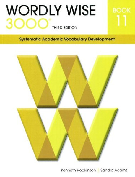 Wordly Wise 3000 book 11: Systematic Academic Vocabulary Development