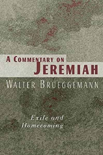 A Commentary on Jeremiah: Exile and Homecoming